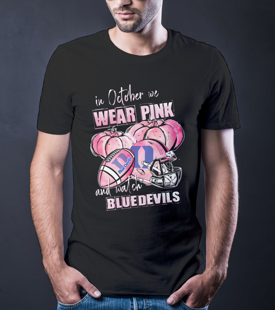 In October We Wear Pink And Watch Duke Blue Devils Football T-Shirt