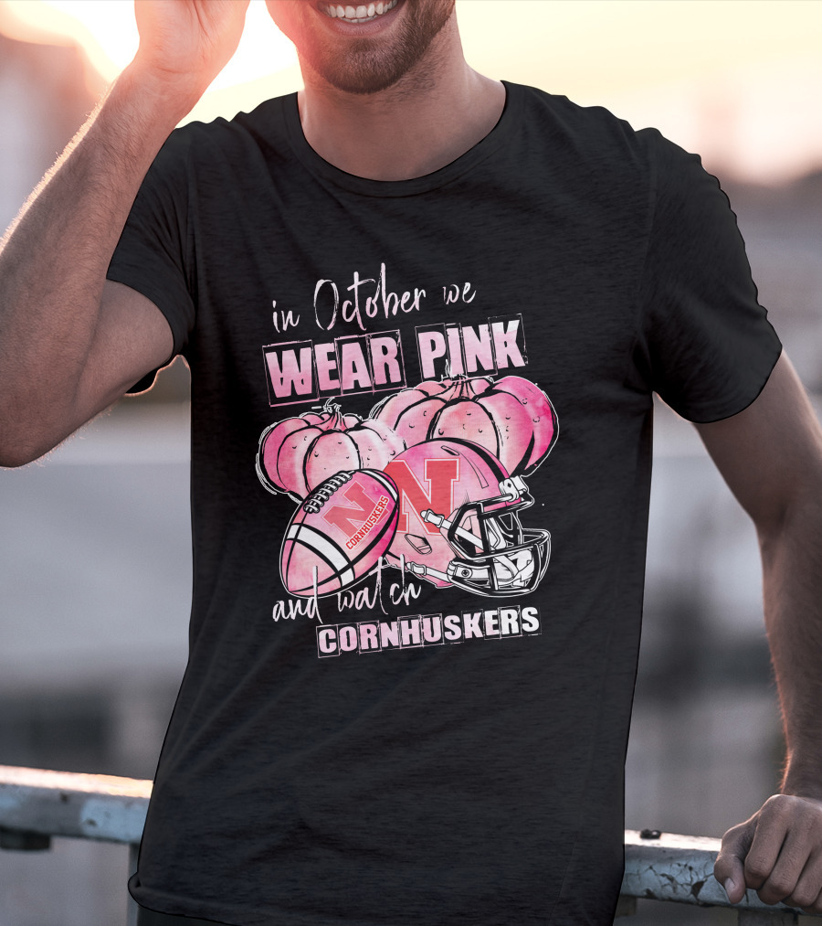 In October We Wear Pink Pumpkins And Watch Nebraska Cornhuskers Football Helmet T-Shirt