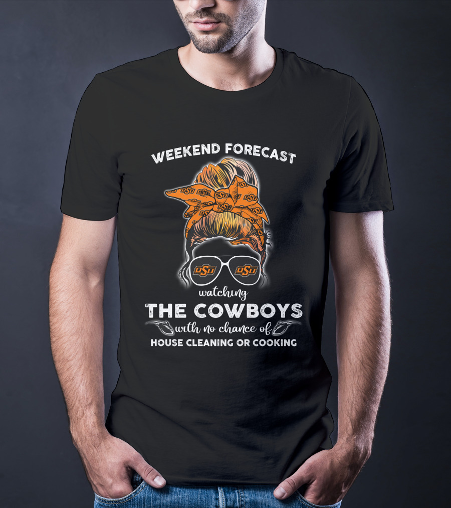 Weekend Forecast Watching The Cowboys OSU Fan T-Shirt