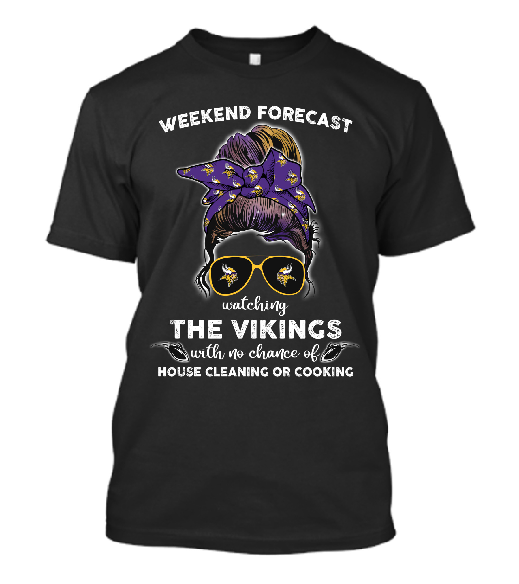 Minnesota Vikings Watching The Vikings Weekend Forecast No Chance Of House Cleaning Or Cooking T-Shirt