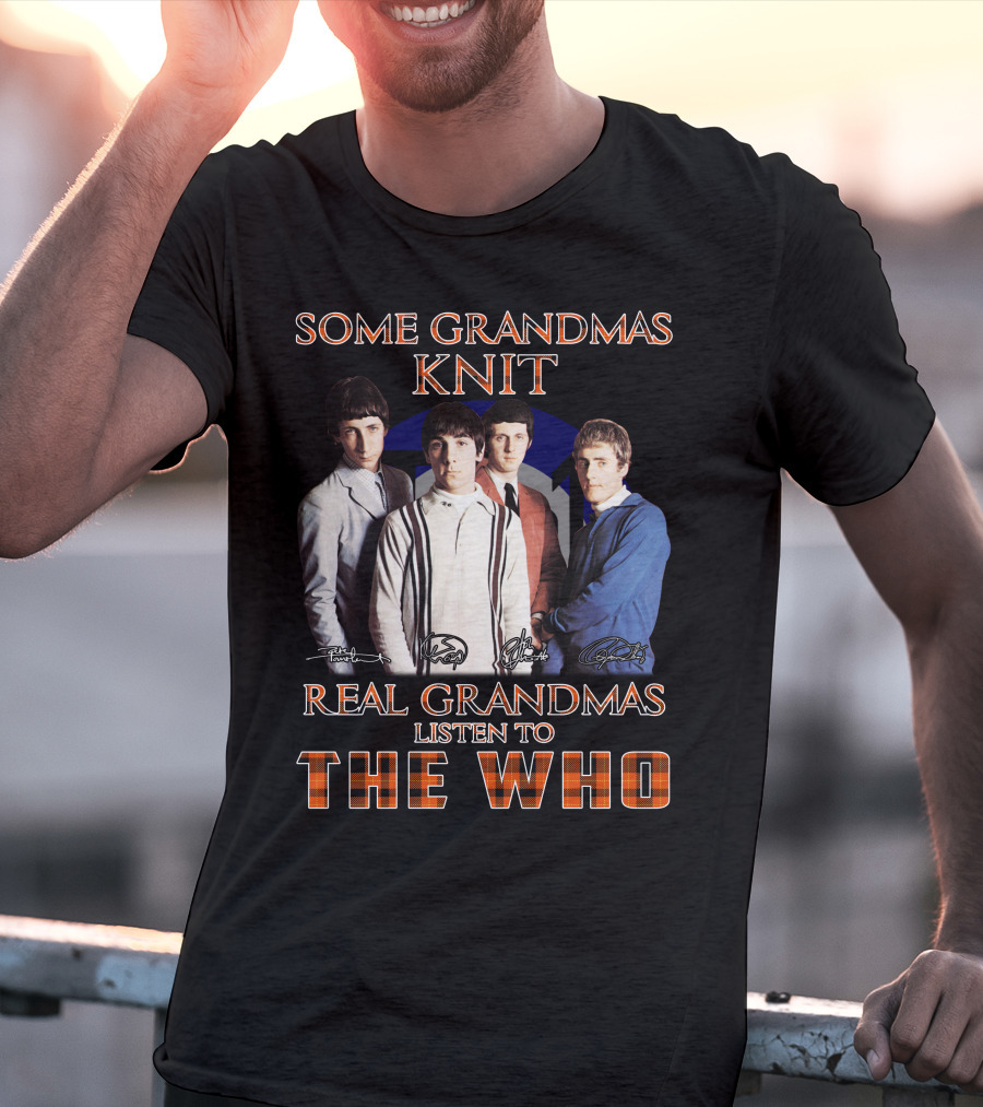 Some Grandmas Knit Real Grandmas Listen To The Who 512 T-Shirt