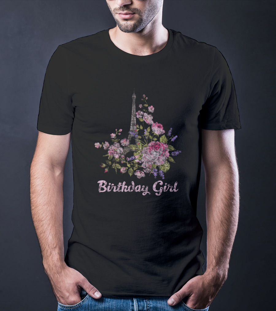 Birthday Girl Paris Eiffel Tower Floral Arrangement T-Shirt
