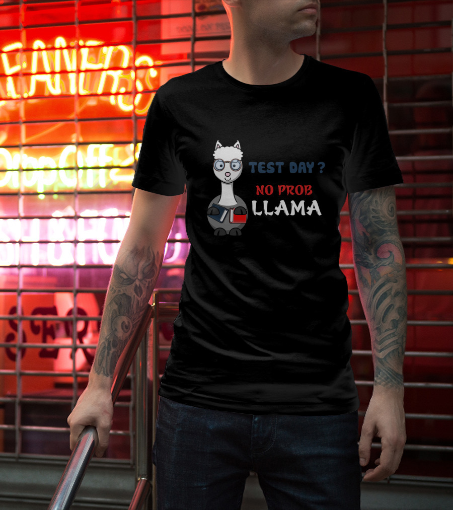 Test Day No Prob Llama Teacher Funny Exam Testing Teaching T-Shirt