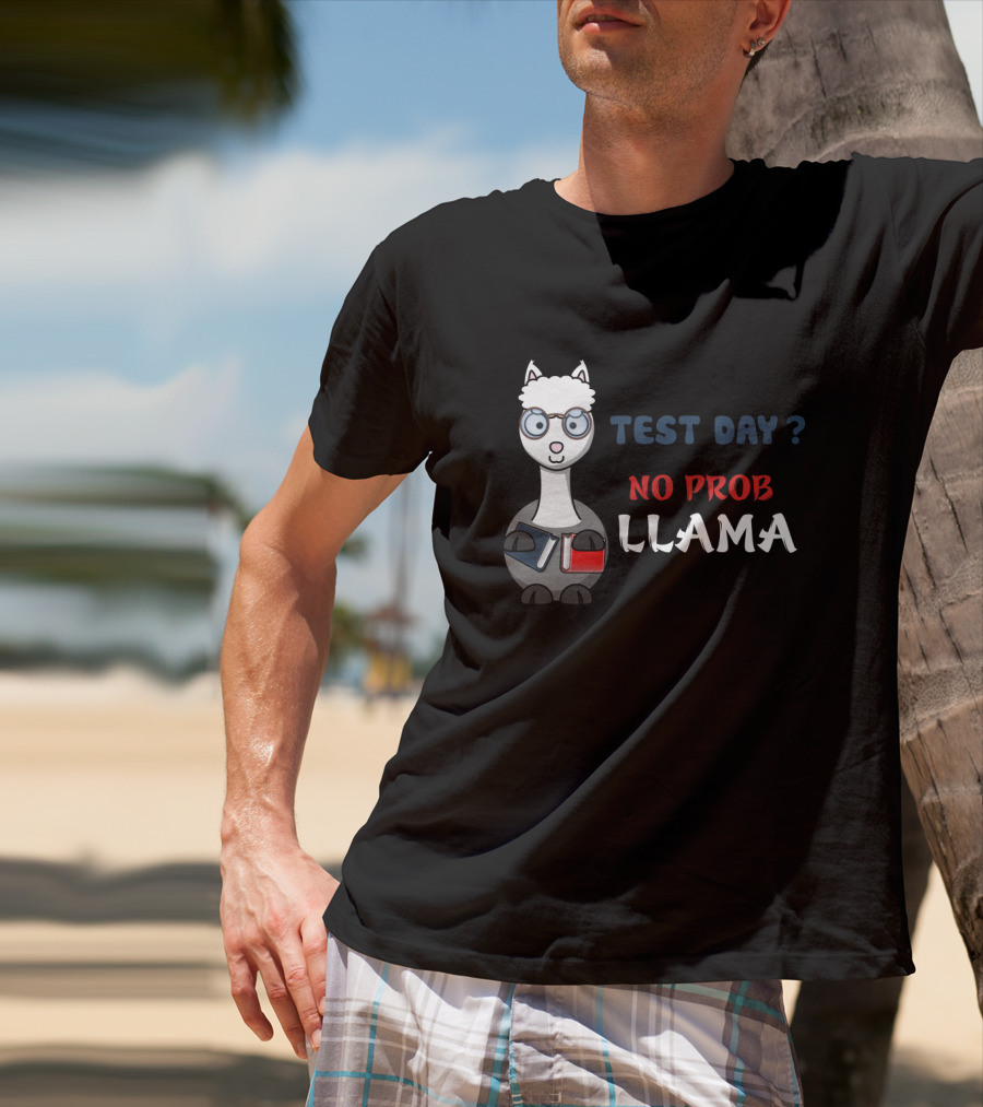 Test Day No Prob Llama Teacher Funny Exam Testing Teaching T-Shirt