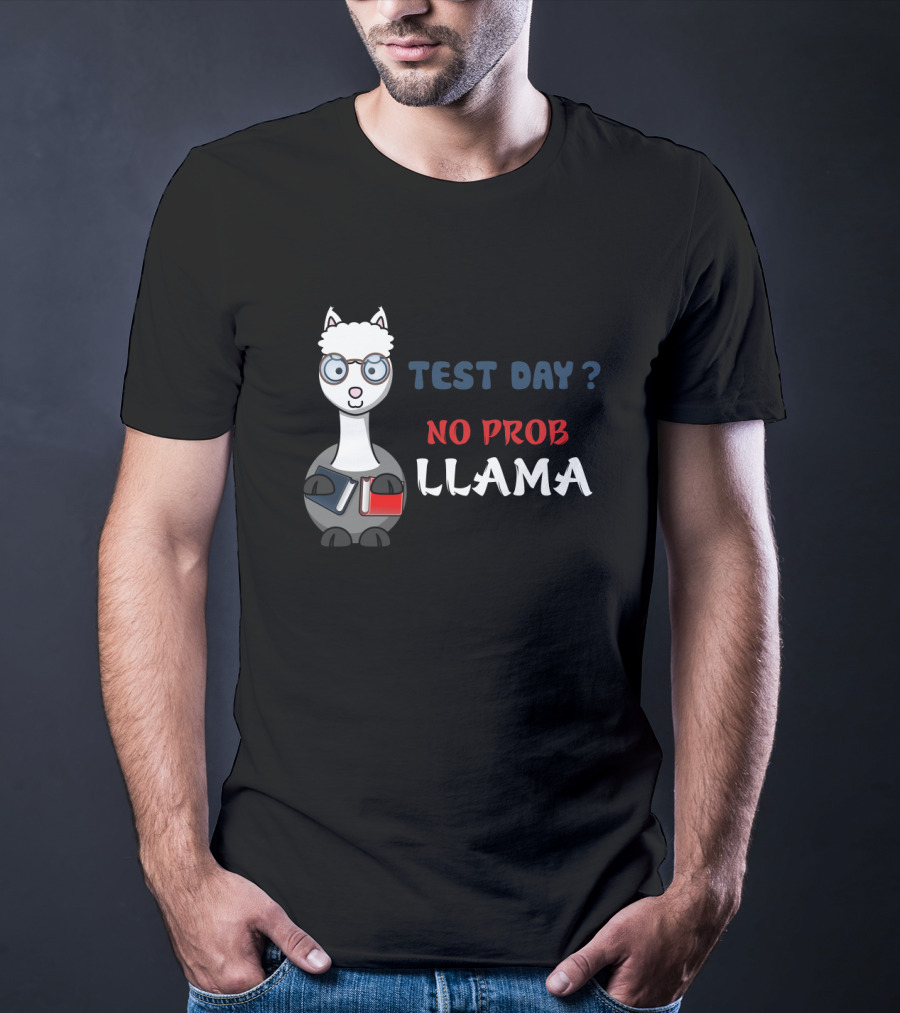 Test Day No Prob Llama Teacher Funny Exam Testing Teaching T-Shirt