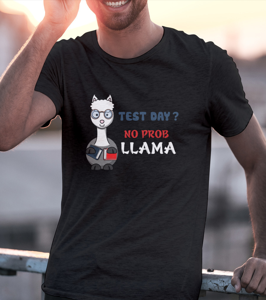 Test Day No Prob Llama Teacher Funny Exam Testing Teaching T-Shirt