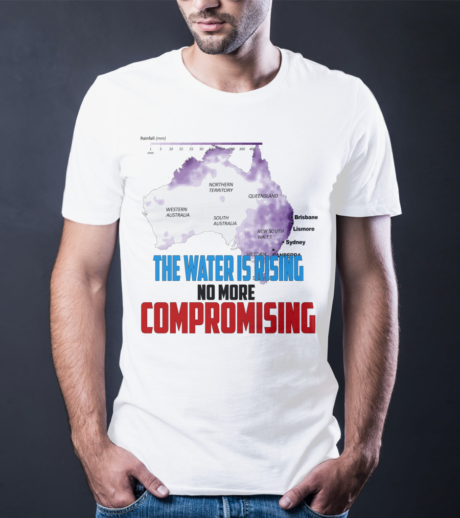 The Water Is Rising No More Compromising Australia Map Rainfall T-Shirt