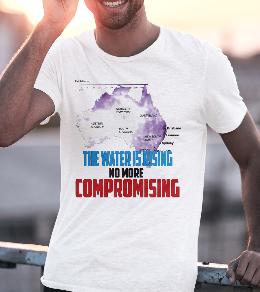 The Water Is Rising No More Compromising Australia Map Rainfall T-Shirt