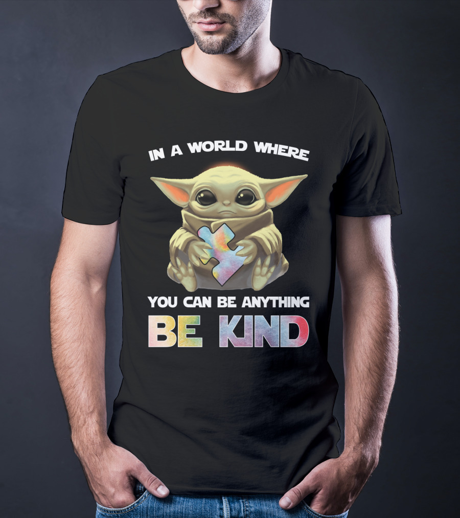 Baby Yoda Hug Autism Puzzle In A World Where You Can Be Anything Be Kind T-Shirt