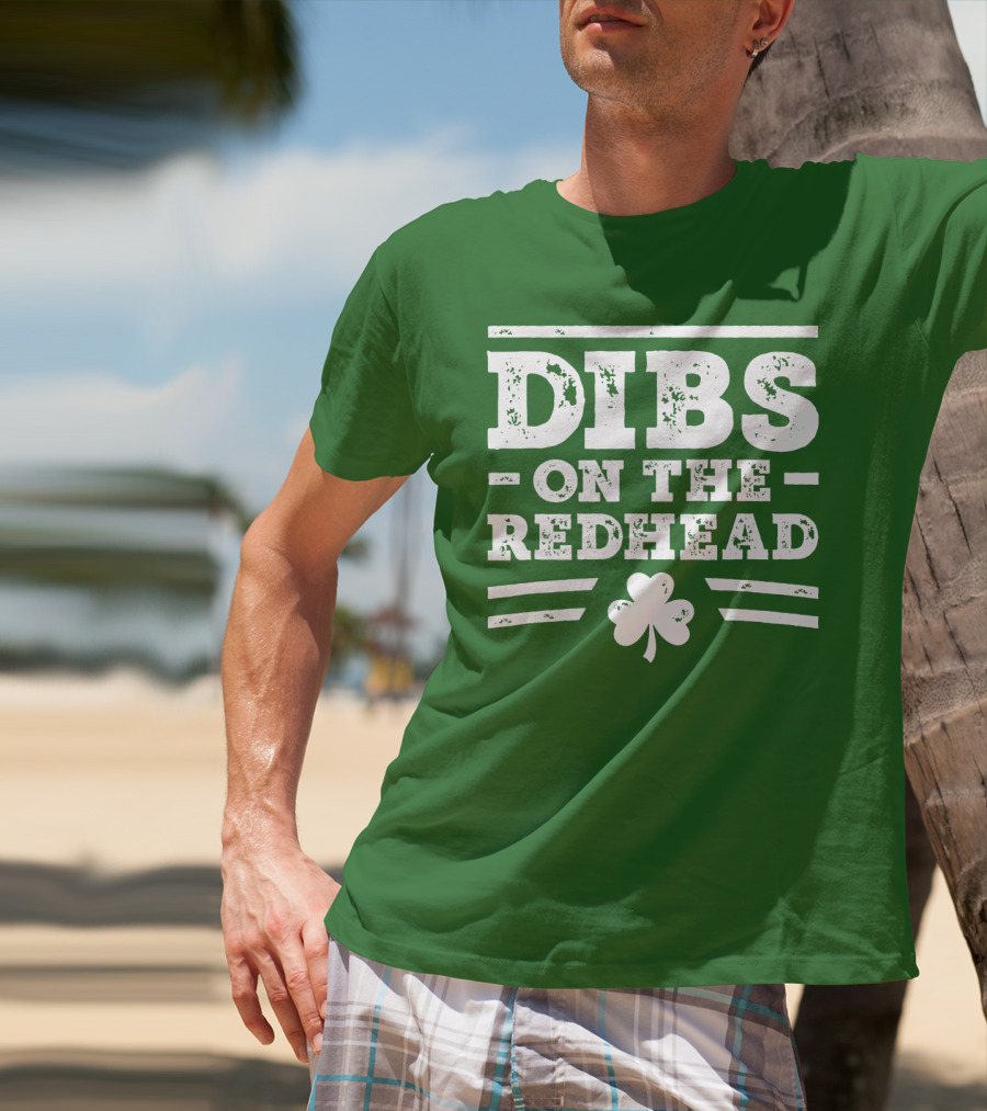 Dibs On The Redhead Funny St Patricks Day Drinking Shamrock T-Shirt