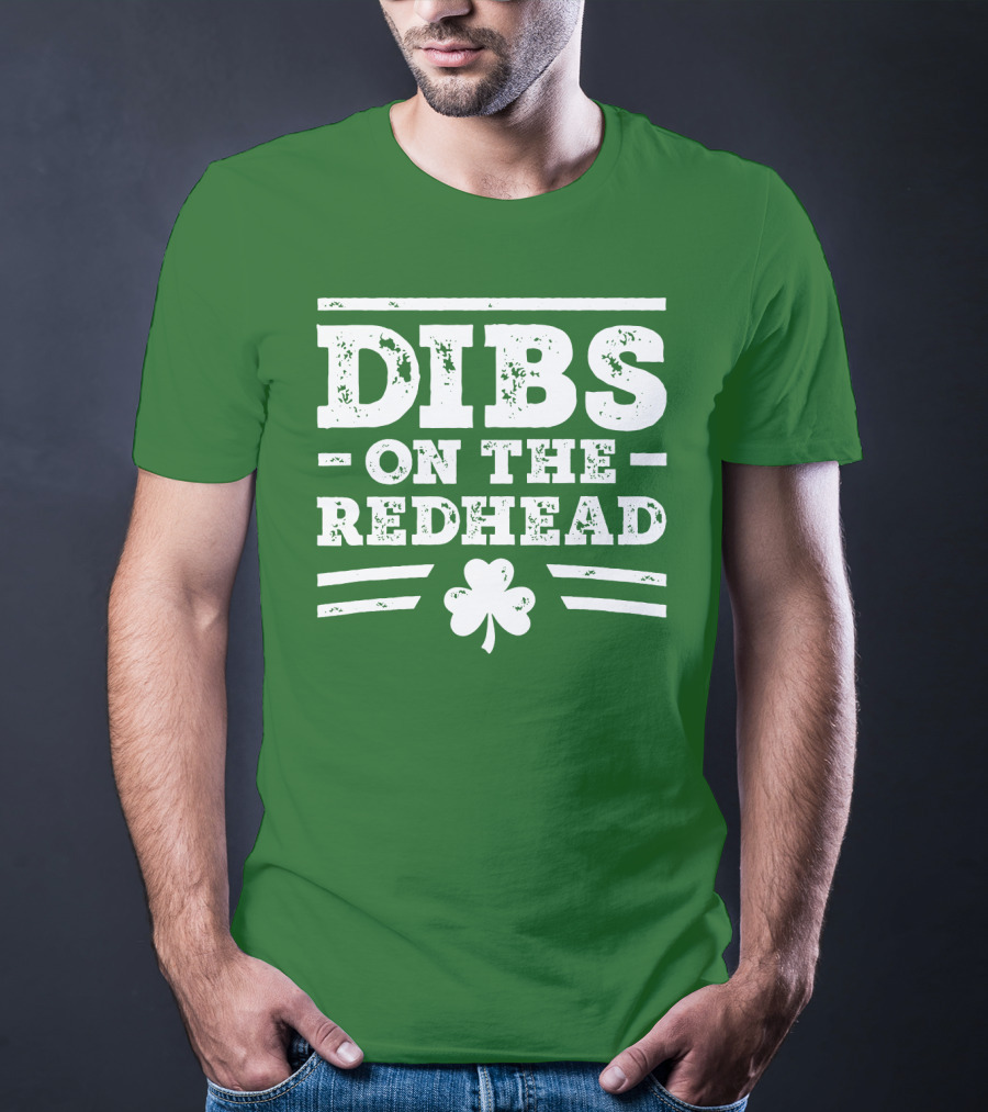Dibs On The Redhead Funny St Patricks Day Drinking Shamrock T-Shirt