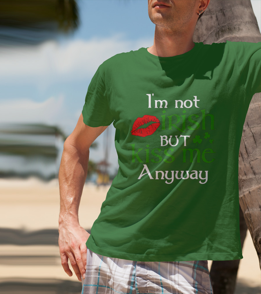 I'm Not Irish But Kiss Me Anyway Red Lips Shamrocks St Patrick Day T-Shirt