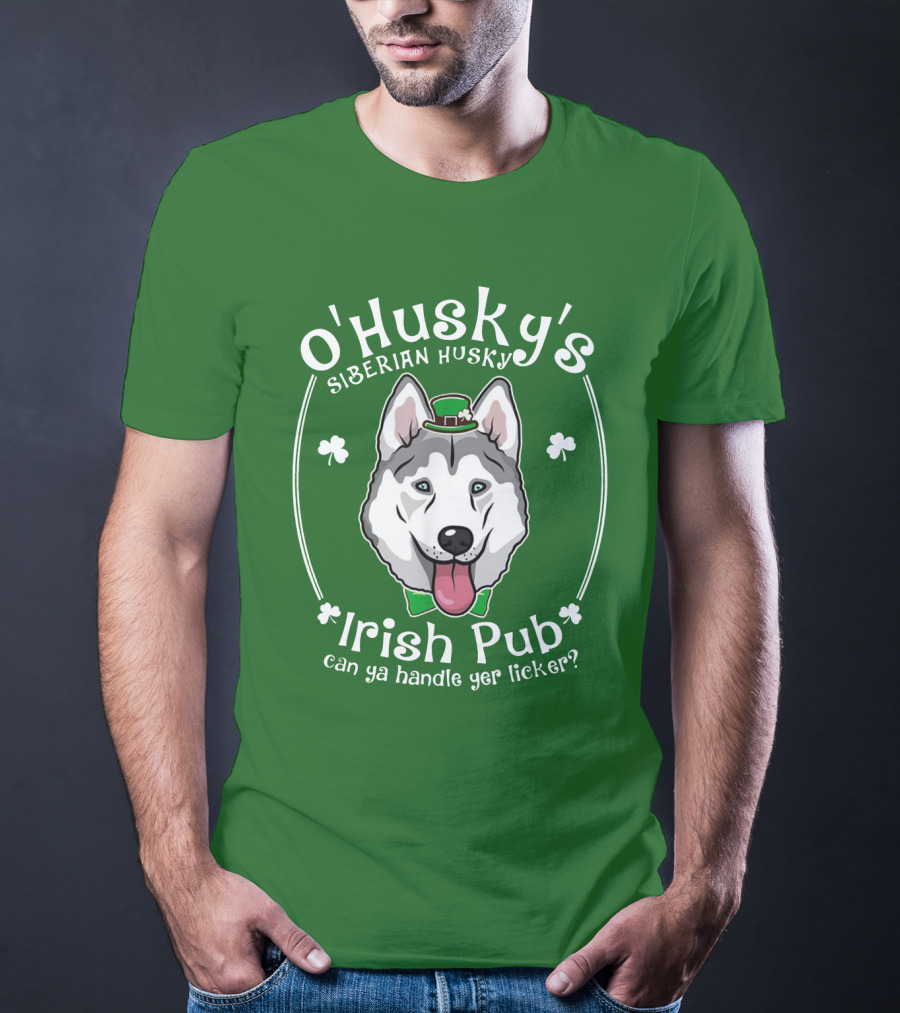 O'Husky's Siberian Husky Irish Pub Can Ya Handle Yer Licker Shamrock Funny Patricks T-Shirt