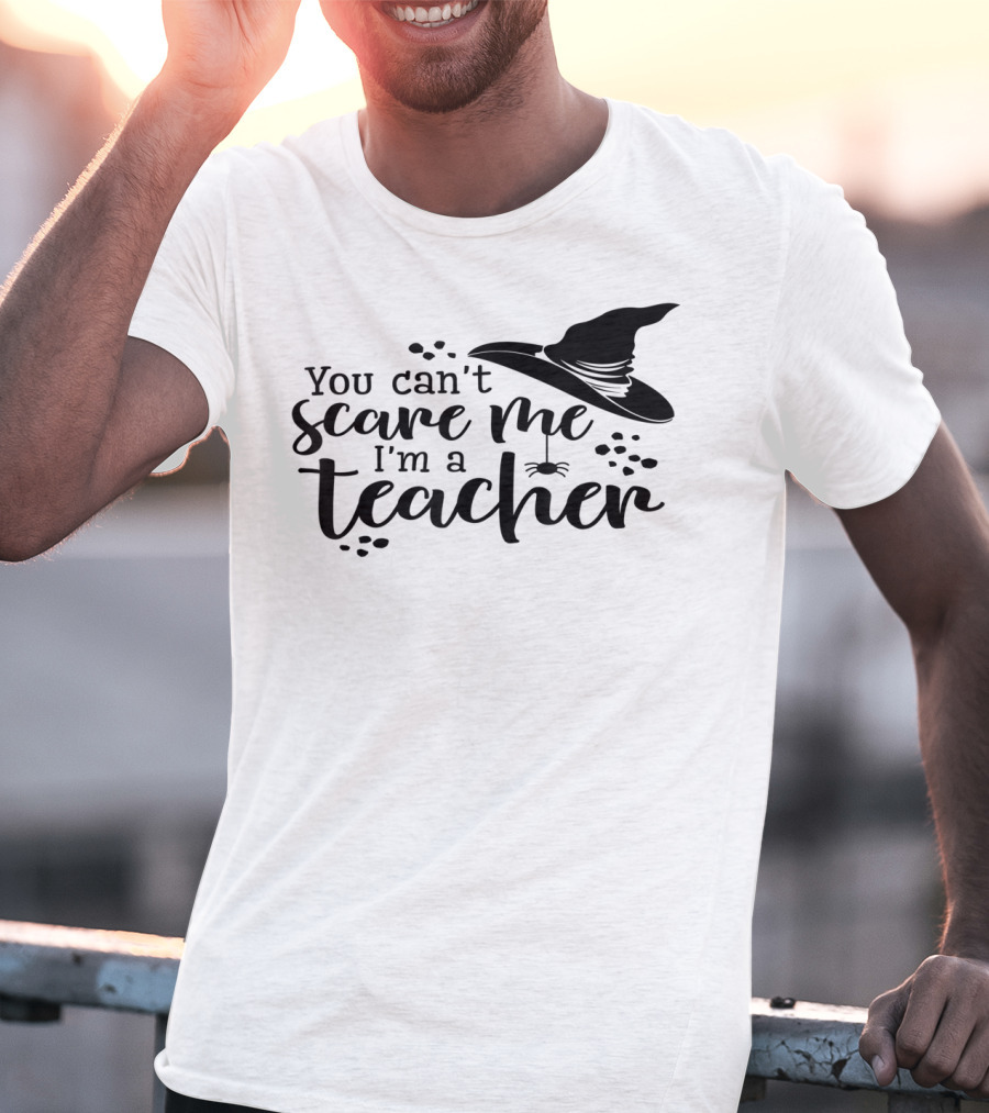 You Can't Scare Me I'm A Teacher Witch Hat And Spider Theme Halloween T-Shirt