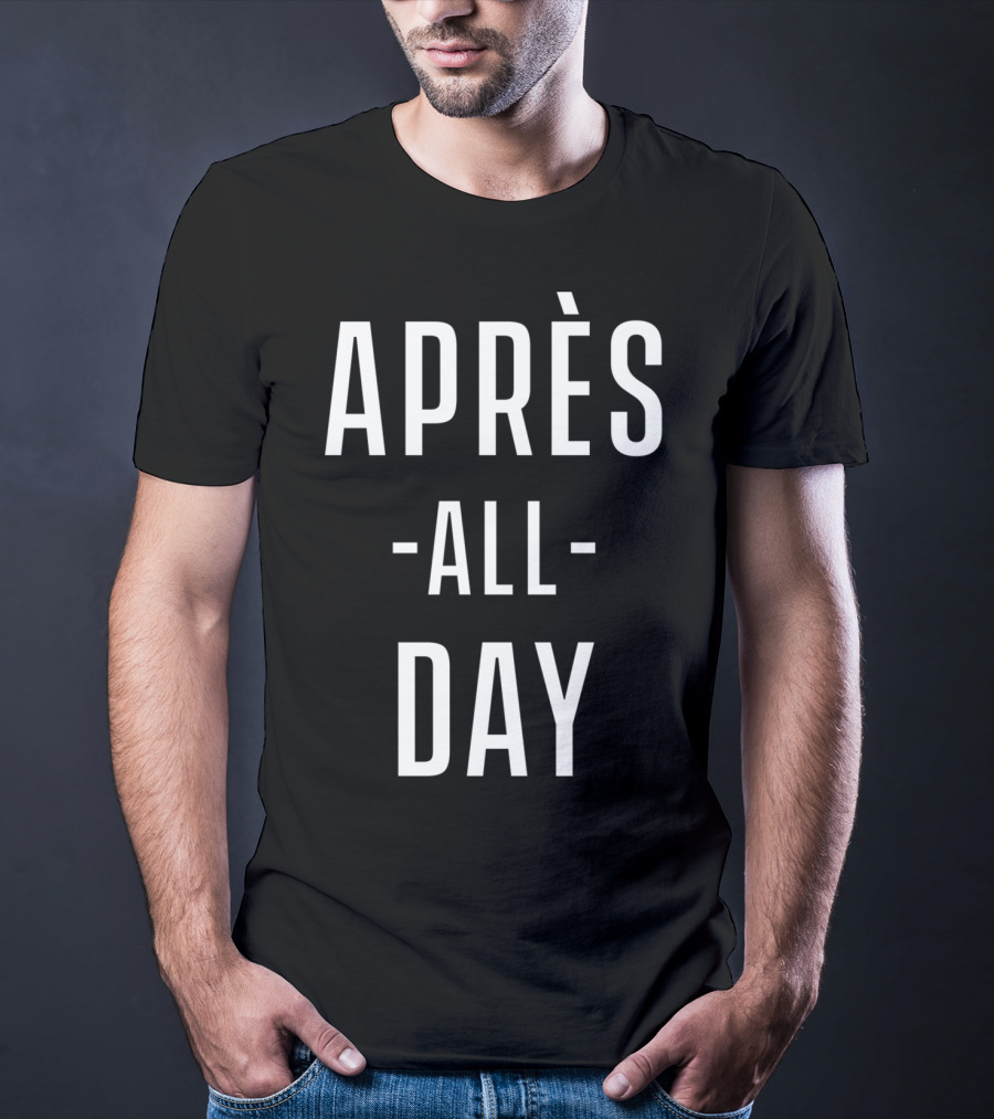 Après All Day Ski Vacation T-Shirt