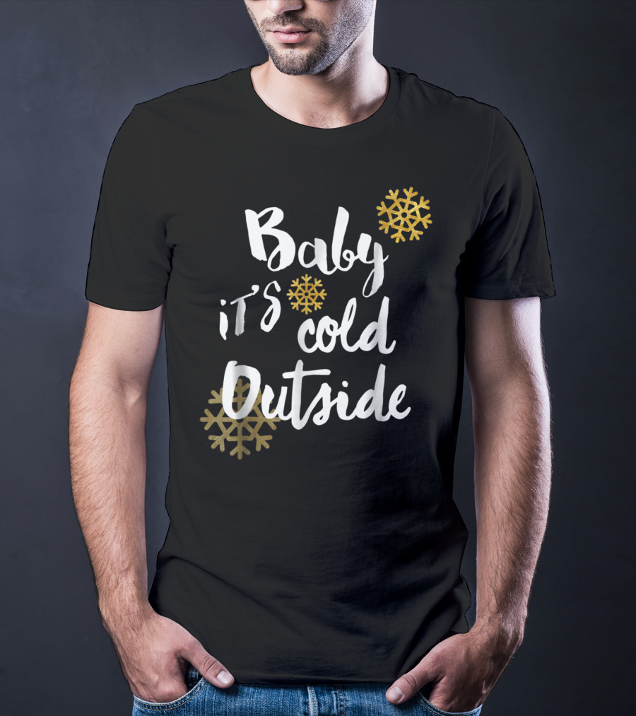 Baby It's Cold Outside Snowflakes Black Winter T-Shirt