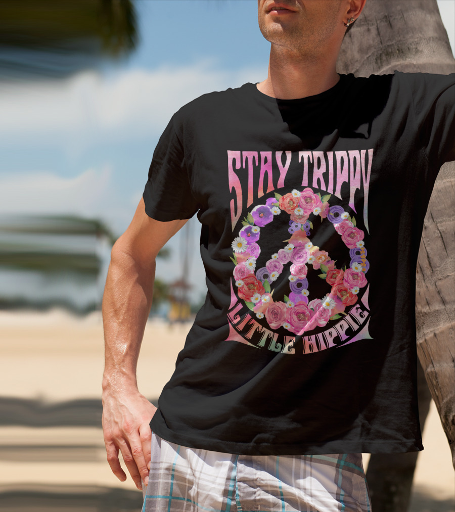 STAY TRIPPY LITTLE HIPPIE Peace Flowers T-Shirt