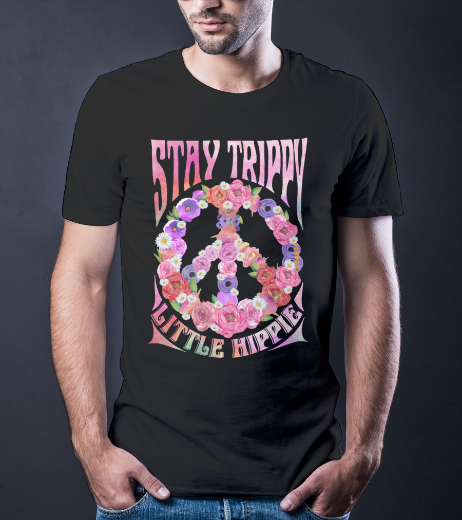 STAY TRIPPY LITTLE HIPPIE Peace Flowers T-Shirt