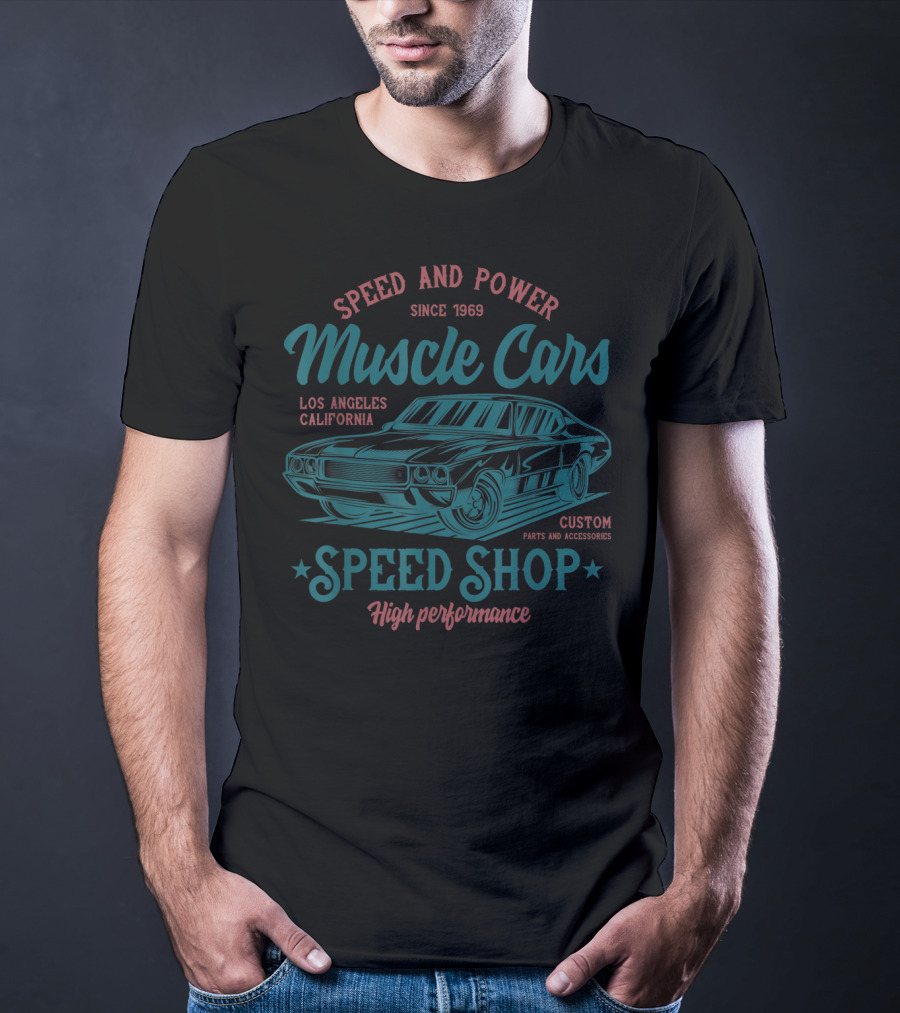 Speed And Power Muscle Cars Los Angeles California High Performance Speed Shop T-Shirt