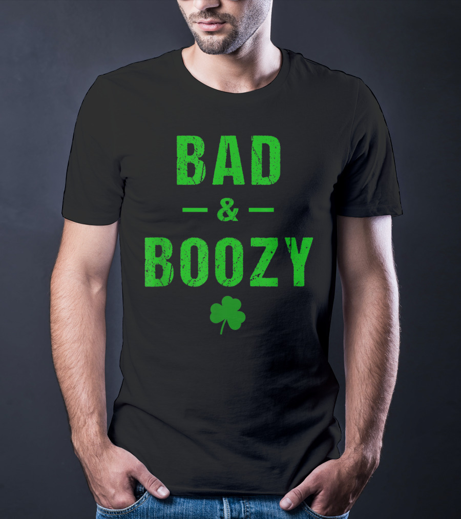 Bad And Boozy St Patricks Day Shamrock Clover T-Shirt