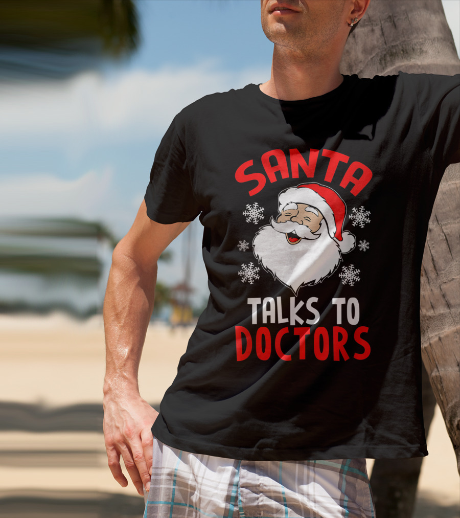 Santa Talks To Doctors Christmas Snowflakes T-Shirt