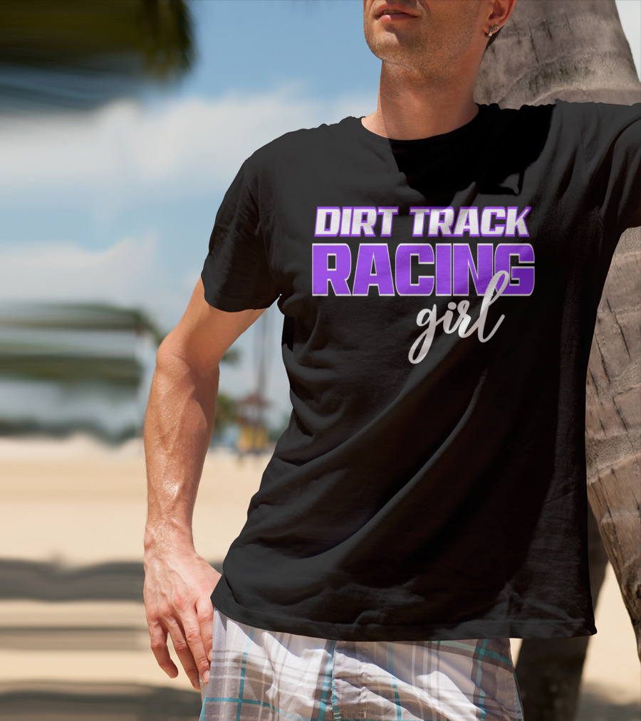 Dirt Track Racing Girl Late Model Modified Racing Enthusiast T-Shirt