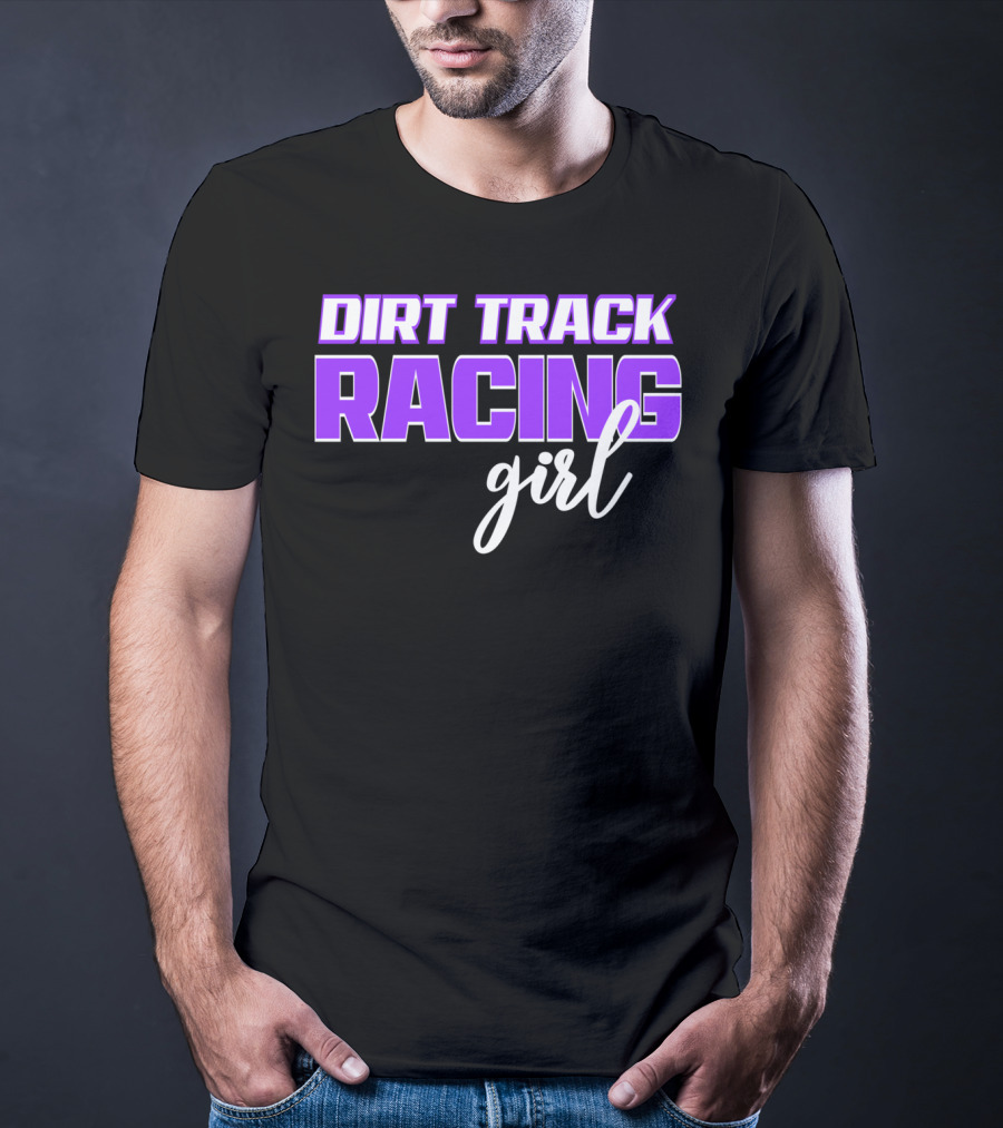 Dirt Track Racing Girl Late Model Modified Racing Enthusiast T-Shirt