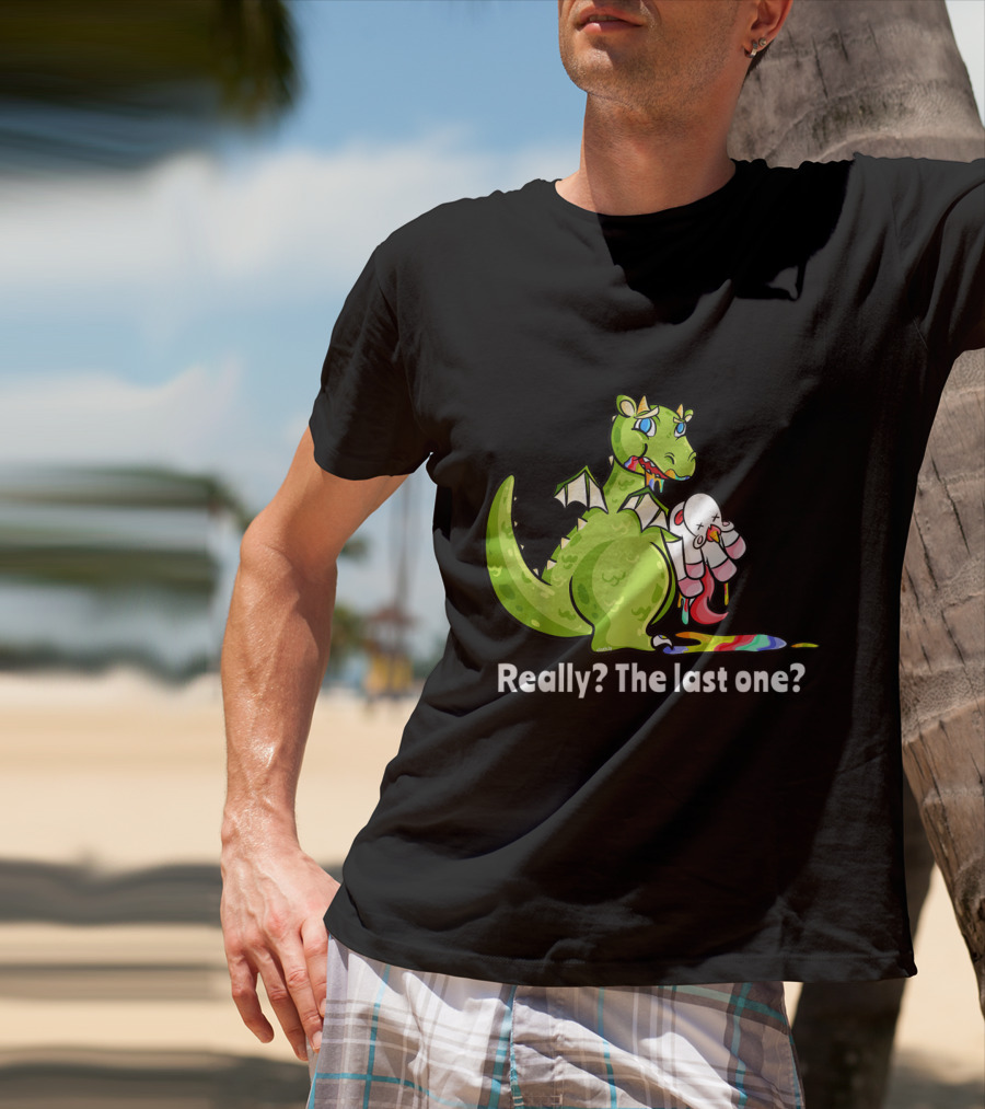Dragon Eating Unicorn Really The Last One Funny T-Shirt