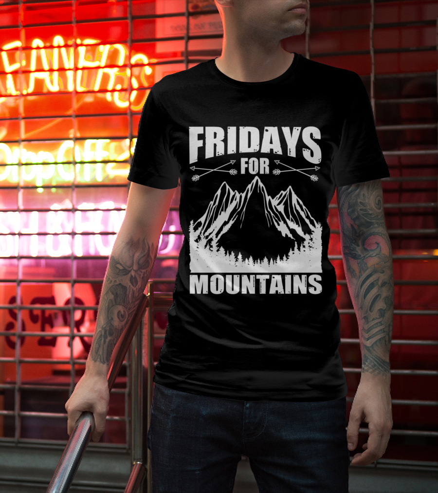 Fridays For Mountains Adventure Outdoor Nature Enthusiast T-Shirt