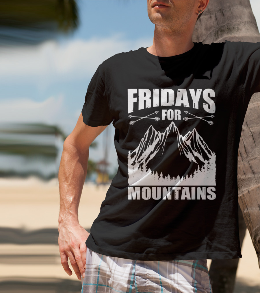 Fridays For Mountains Adventure Outdoor Nature Enthusiast T-Shirt