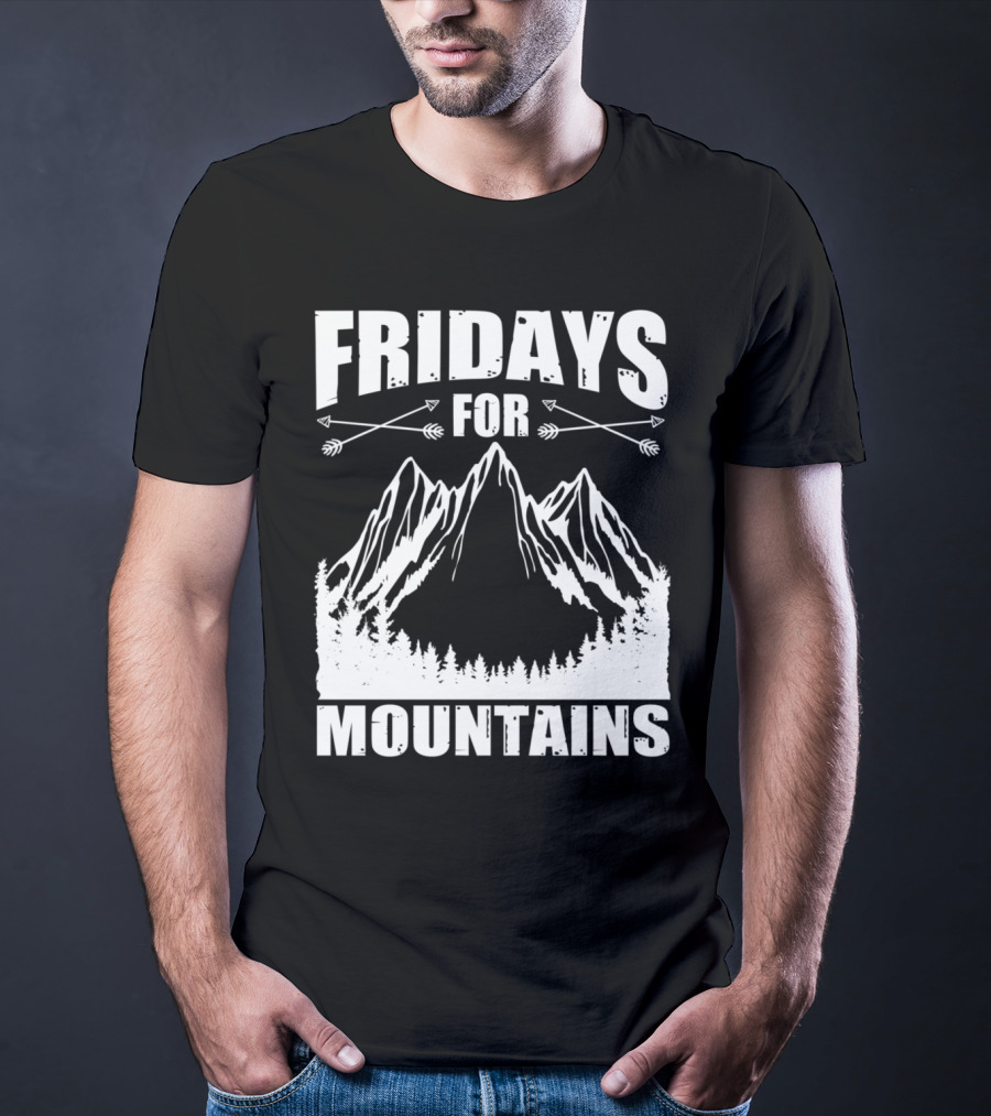 Fridays For Mountains Adventure Outdoor Nature Enthusiast T-Shirt