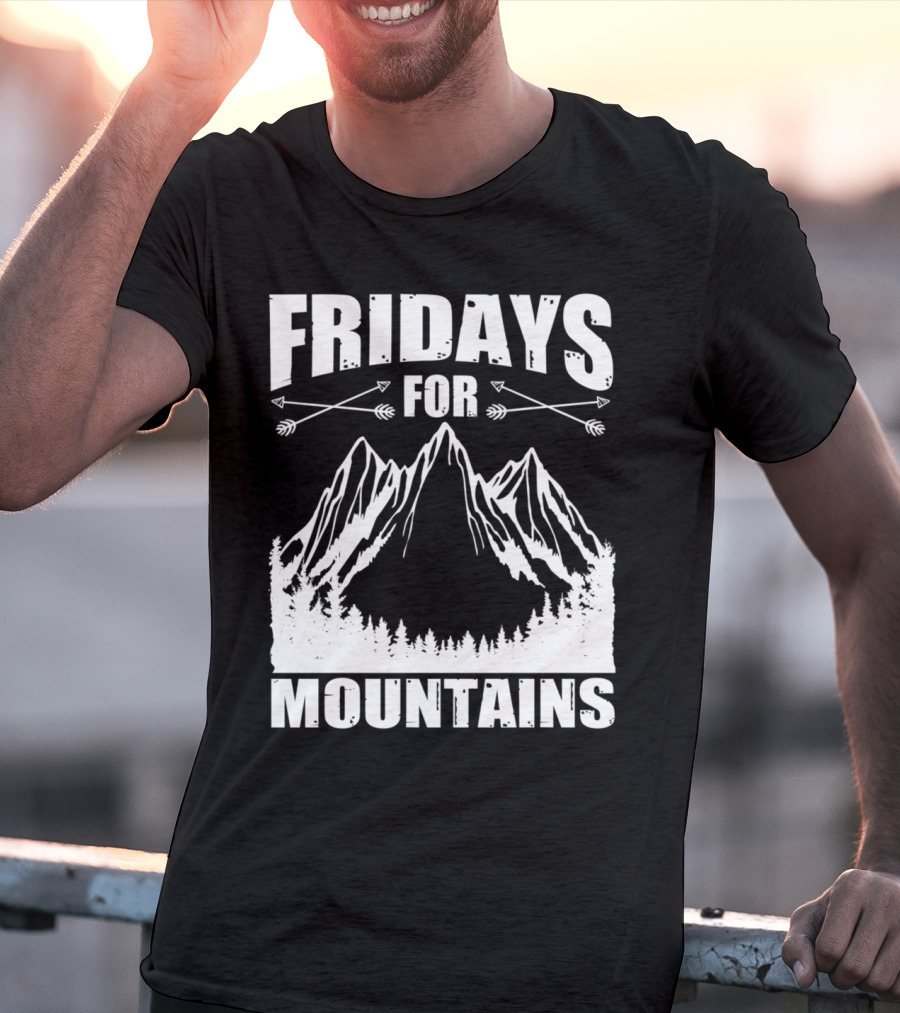 Fridays For Mountains Adventure Outdoor Nature Enthusiast T-Shirt