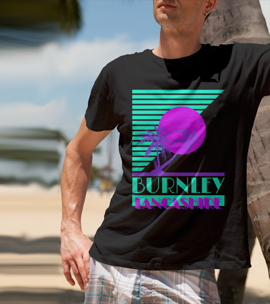 Burnley Lancashire 80s Style Retro Palm Trees And Sunset T-Shirt