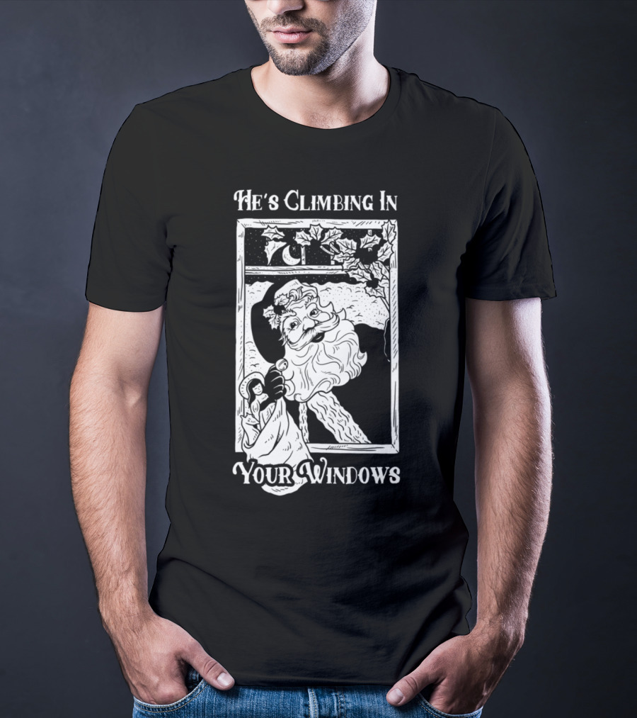 He's Climbing In Your Windows Vintage Santa T-Shirt