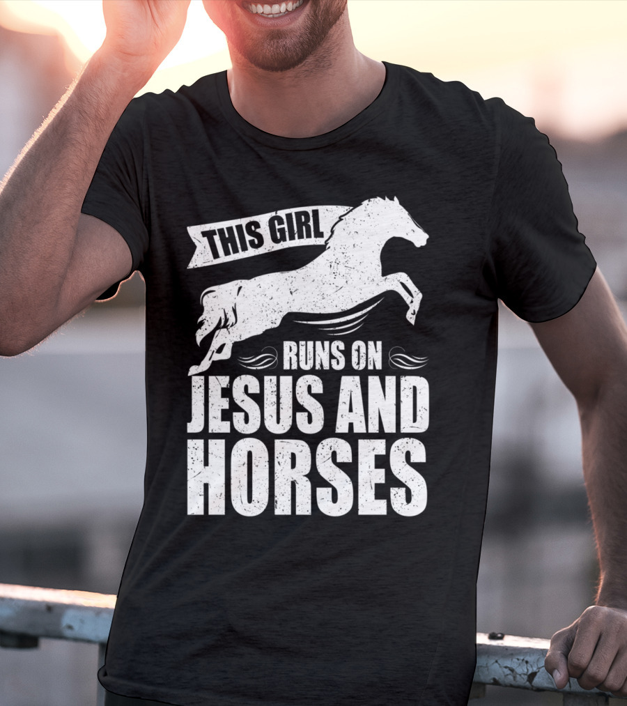 Horse Riding This Girl Runs On Jesus And Horses Jumping Horse T-Shirt