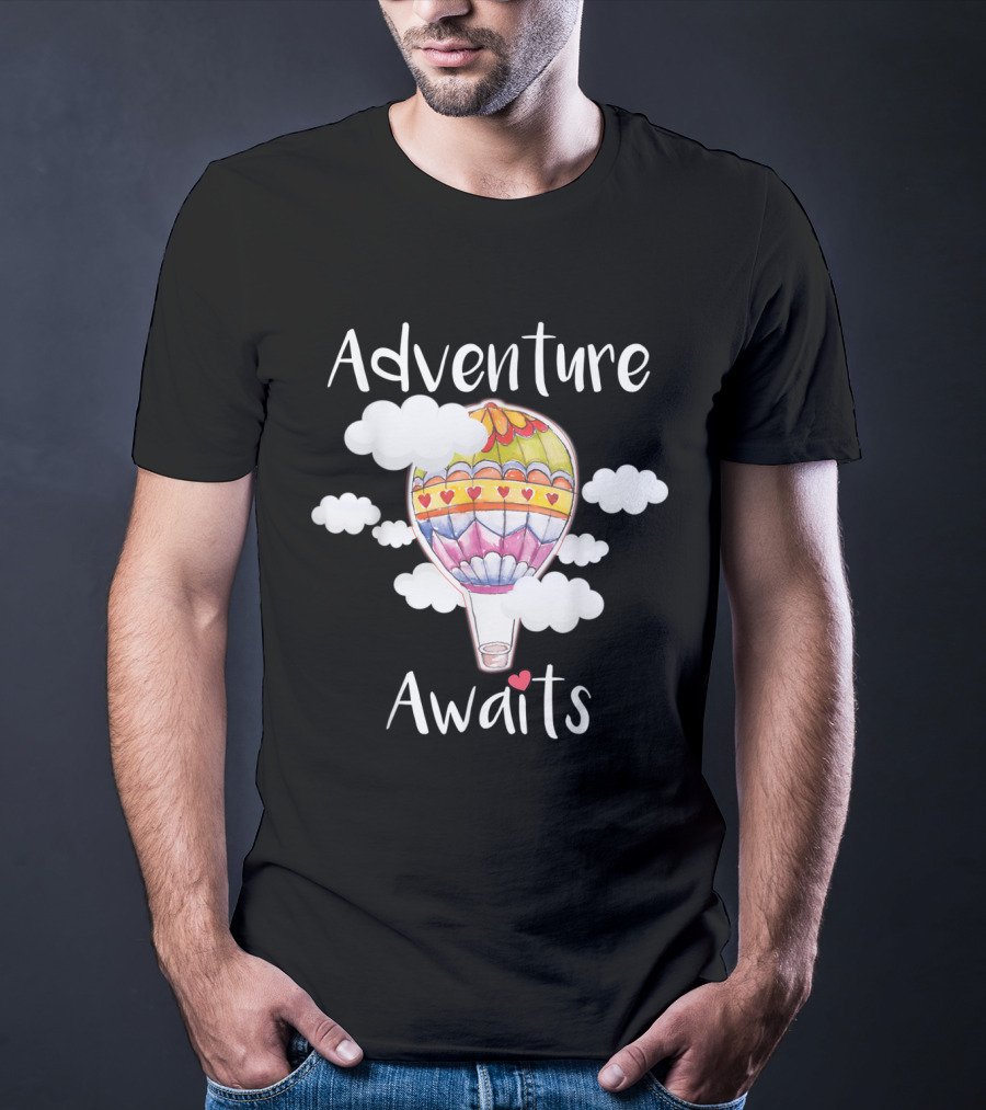 Adventure Awaits Hot Air Balloons T-Shirt