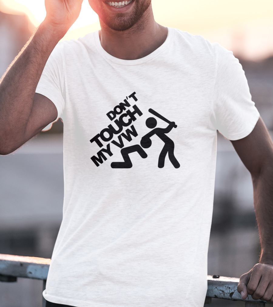 Don't Touch My Vw T-Shirt
