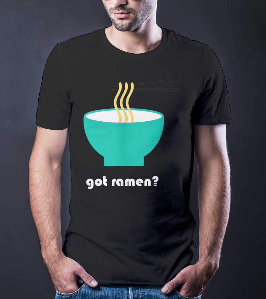 Got Ramen Instant Noodles Soup Iconic Bowl T-Shirt