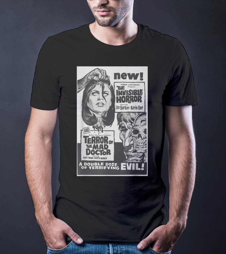 New The Invisible Horror And Terror Of The Mad Doctor Double Dose Of Terrifying Evil T-Shirt