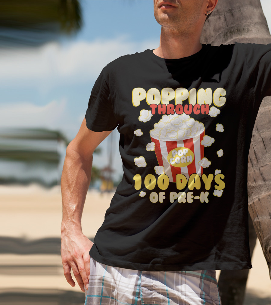 Popping Through 100 Days Of Pre-K Popcorn T-Shirt