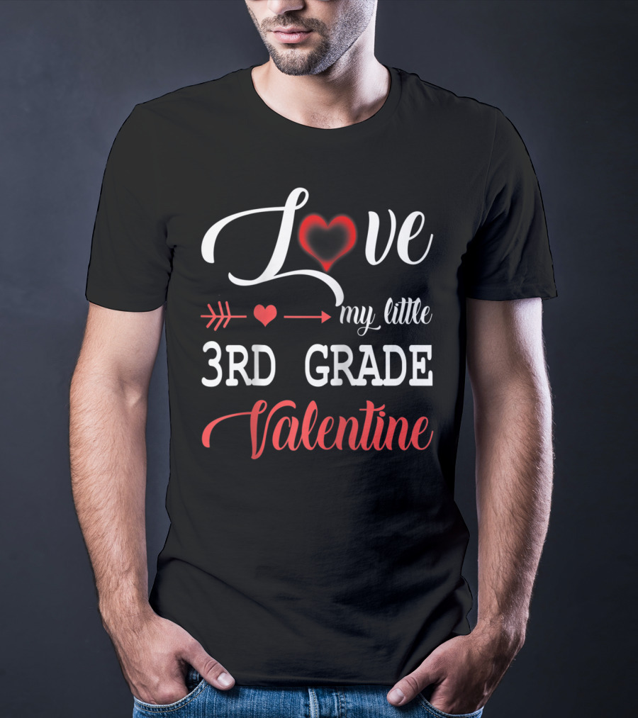 Love My Little 3rd Grade Valentine With Heart And Arrow T-Shirt