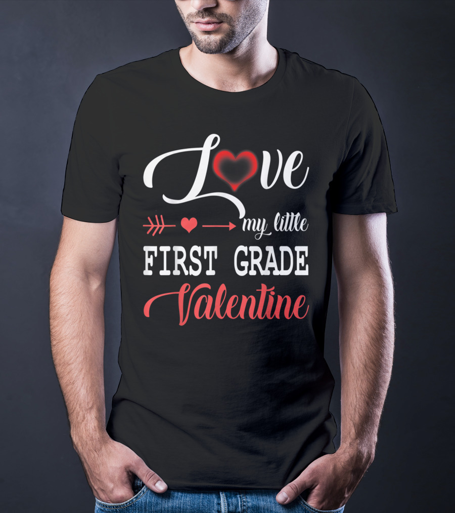 Love My Little First Grade Valentine Heart Arrow T-Shirt