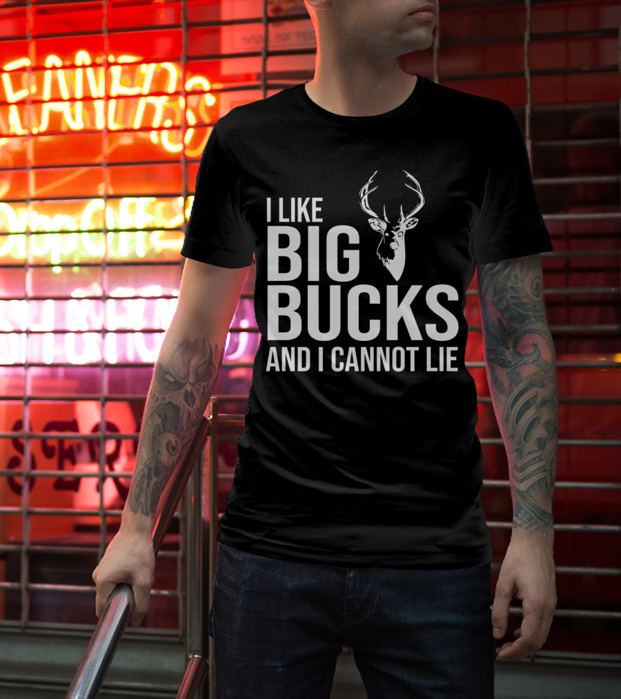 I Like Big Bucks And I Cannot Lie Mens Deer Hunting Funny Joke T-Shirt