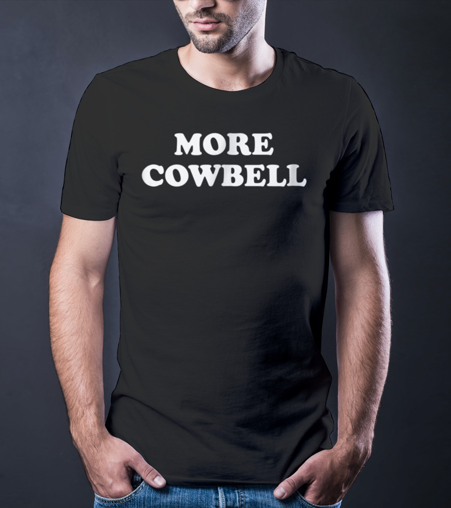 More Cowbell Funny Classic Joke Iconic Saturday Night Live Catchphrase T-Shirt