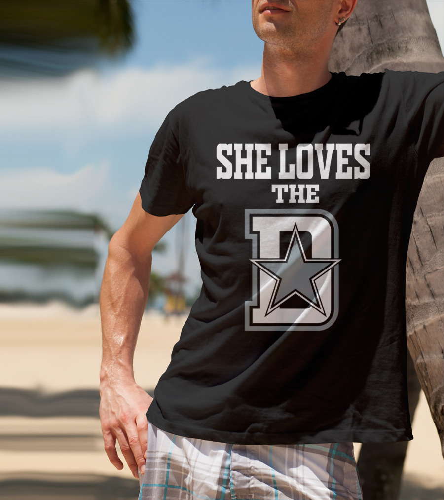 She Loves The D Dallas Texas City Star T-Shirt