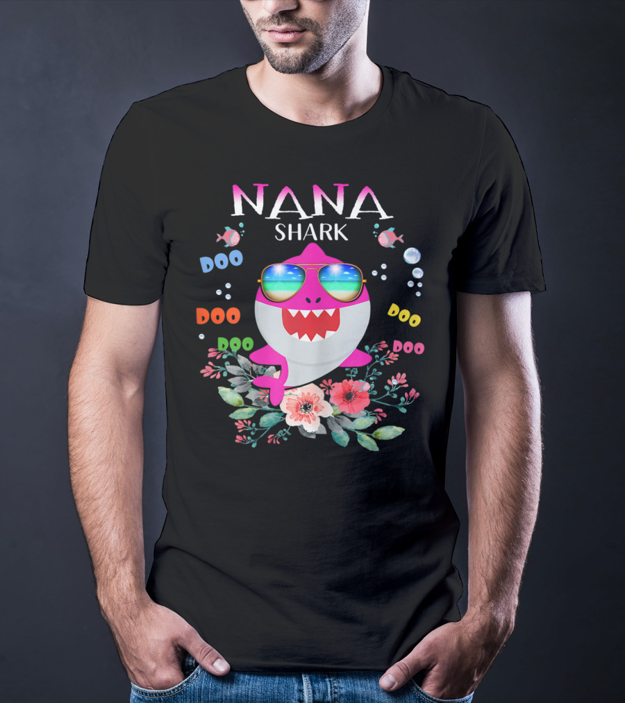 Nana Shark Doo Doo Doo Sunglasses Flowers Bubbles T-Shirt