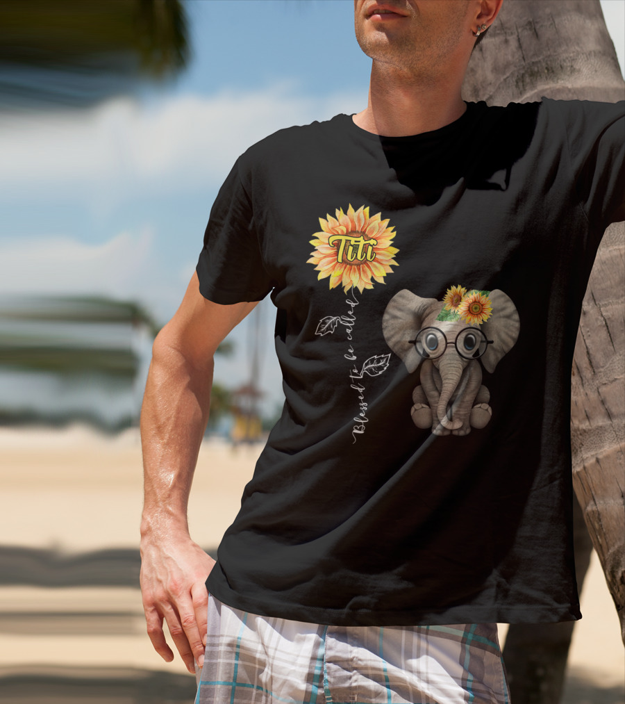 Blessed To Be Called Titi Sunflower Glasses Elephant Aunt T-Shirt