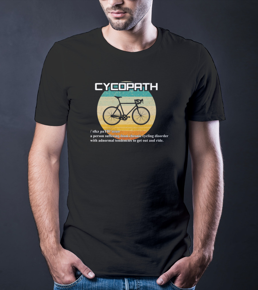 Cycopath Person Suffering Chronic Cycling Disorder Funny Cyclist Humor Bicycle Definition T-Shirt