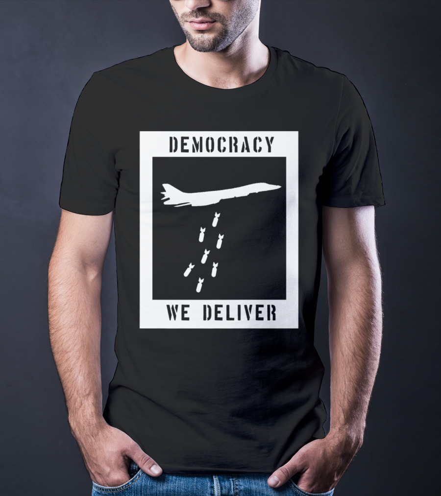 Democracy We Deliver Punk Rock Peaceful Protest T-Shirt