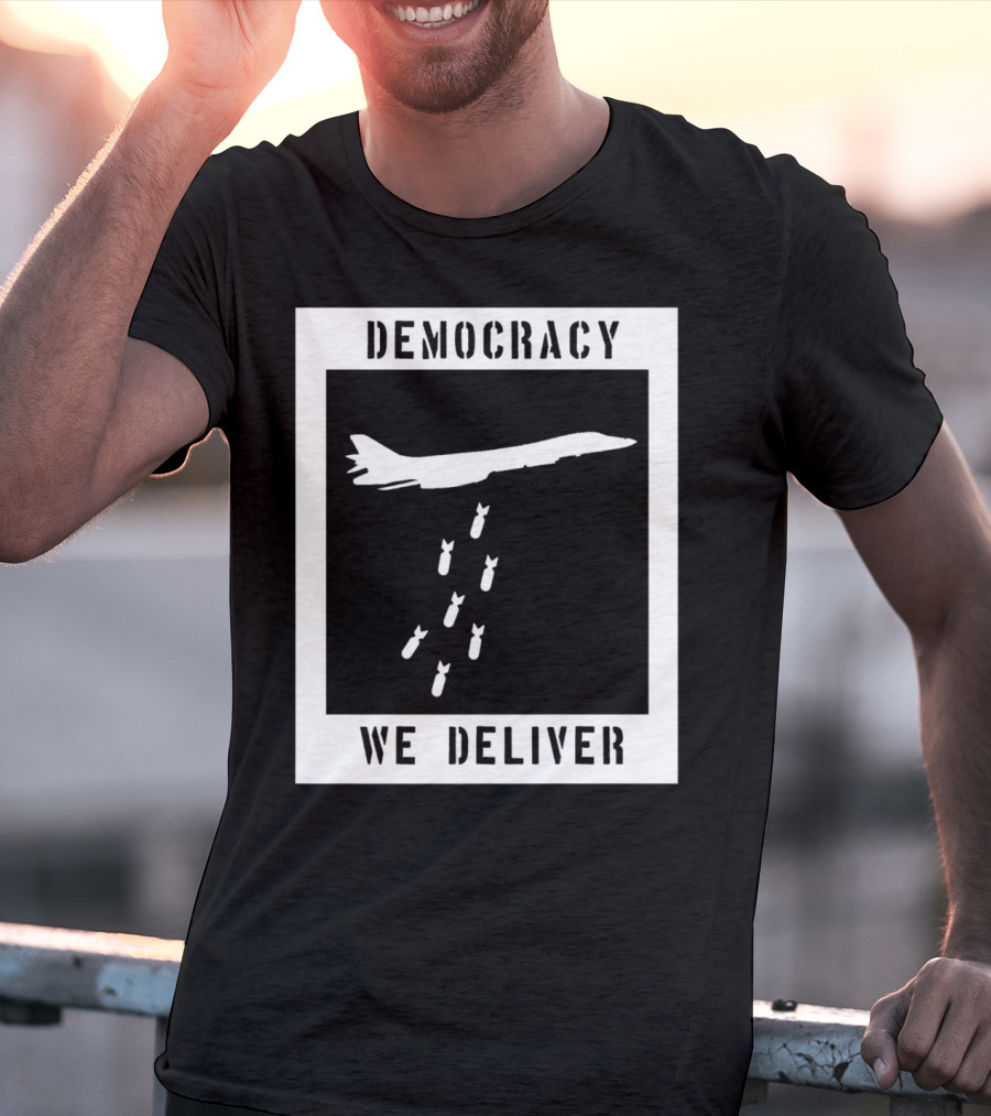 Democracy We Deliver Punk Rock Peaceful Protest T-Shirt
